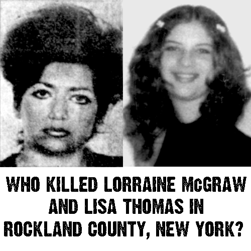 Murder victims Lorraine McGraw and Lisa Thomas in Rockland County, NY